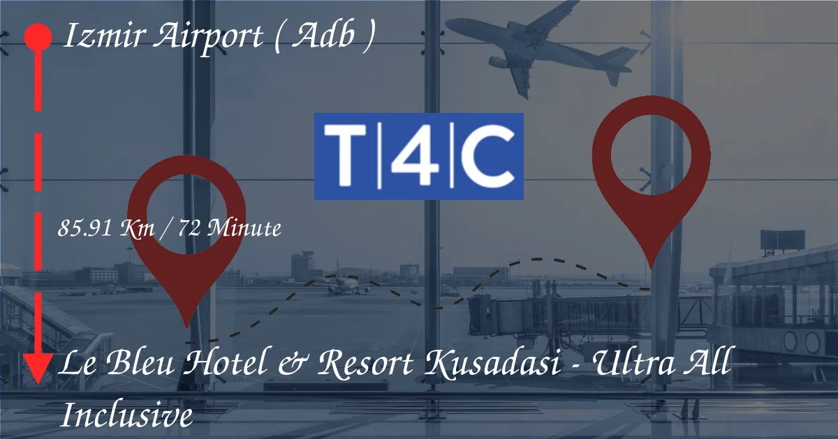 Wie man vom Flughafen Izmir (ADB) zum Le Bleu Hotel & Resort Kusadasi geht - Ultra All Inclusive