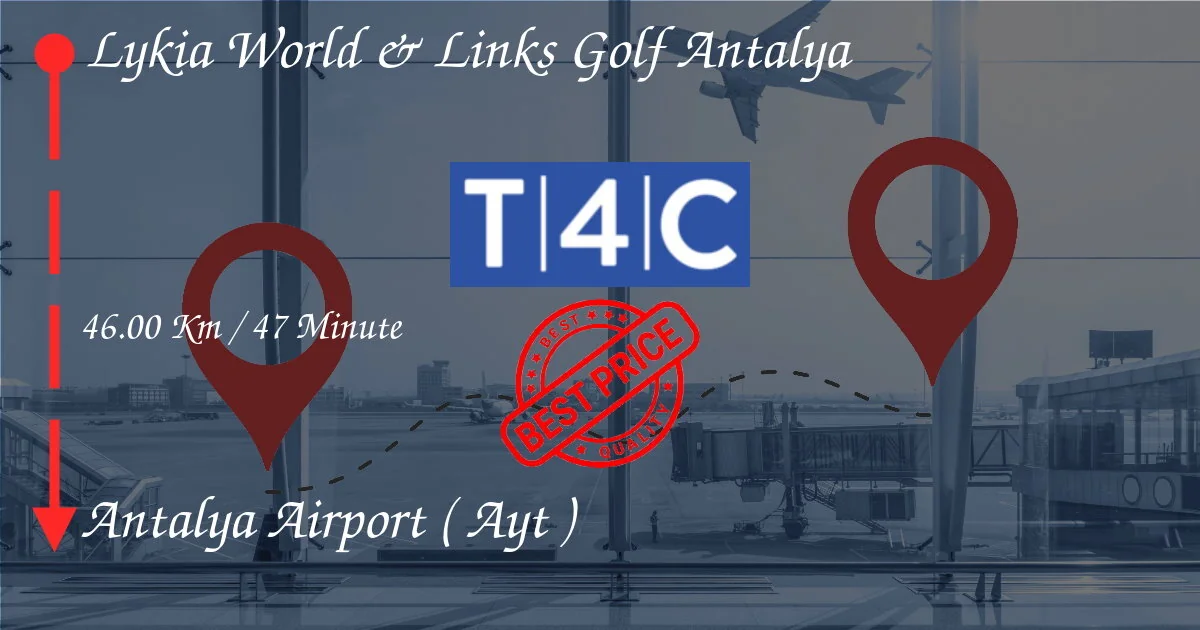 Lykia World & Links Golf Antalya to ANTALYA AIRPORT ( AYT ) Transfer by Private Taxi, minivan, shutt