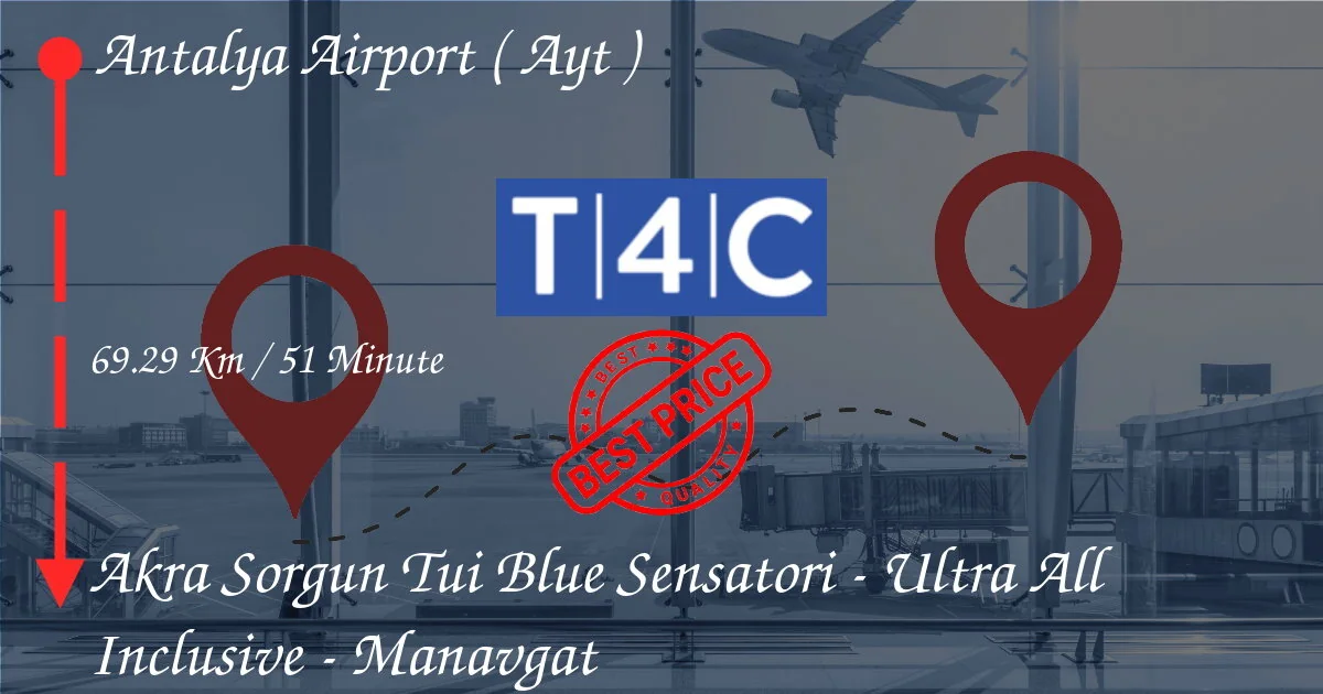 ANTALYA AIRPORT ( AYT ) to Akra Sorgun Tui Blue Sensatori - Ultra All Inclusive - Manavgat Transfer 