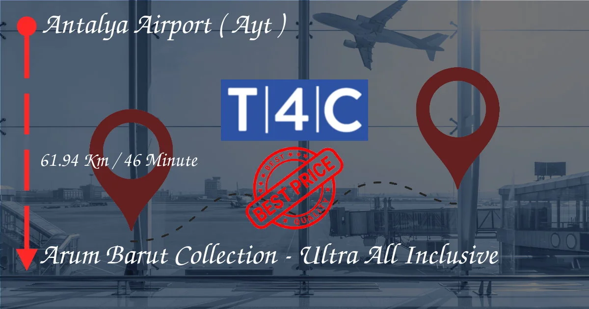 Aéroport dAntalya (AYT) à Arum Barut Collection - Transfert Ultra Tout Inclus en taxi privé, min
