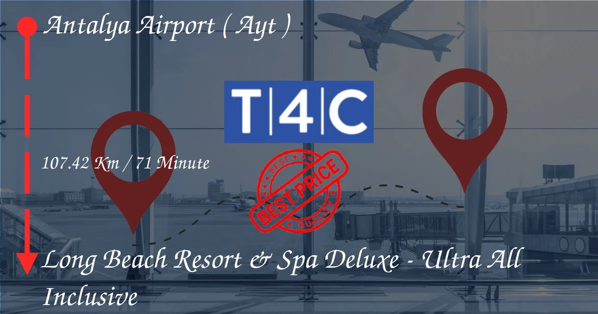 安塔利亚机场 (AYT) 至 Long Beach Resort &amp; Spa Deluxe - 超级全包私人接送
