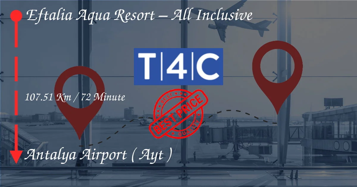 Eftalia Aqua Resort – All Inclusive to ANTALYA AIRPORT ( AYT ) Transfer by Private Taxi, minivan, sh