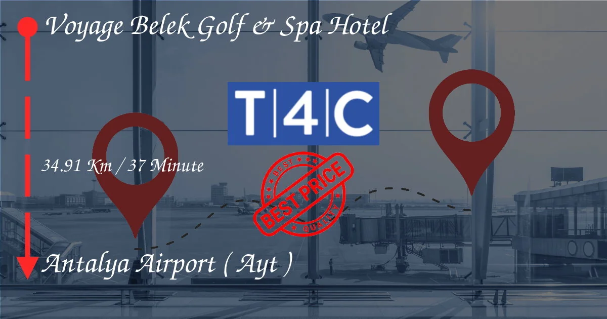 Voyage Belek Golf & Spa Otelden ANTALYA HAVALİMANIna (AYT) Özel Taksi, Minibüs, Servislerle Transfer