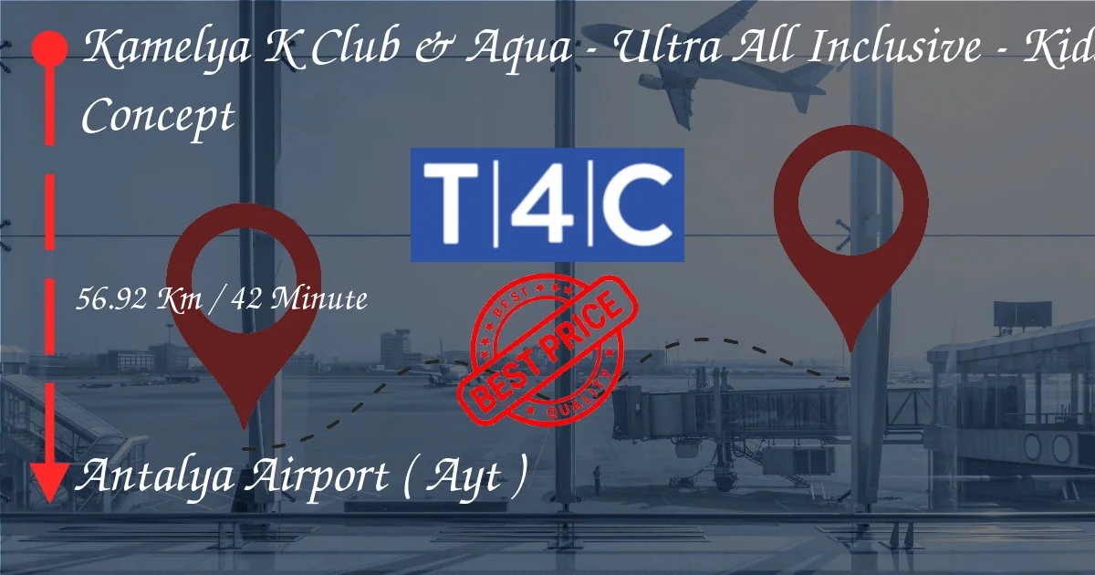 カメリアKクラブ＆アクア - ウルトラオールインクルーシブ - キッズコンセプト から アンタルヤ空港 (AYT) への送迎 (Pr)
