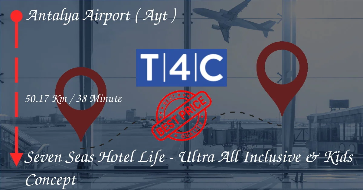 Aéroport d'Antalya (AYT) à Seven Seas Hotel Life - Ultra All inclusive & Kids Concept Transfer B